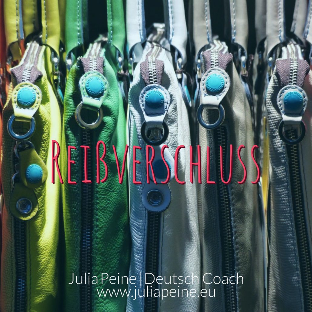 Reißverschluss | De mooiste Duitse woorden | Julia Peine Deutsch Coach | Utrecht | Leidsche Rijn