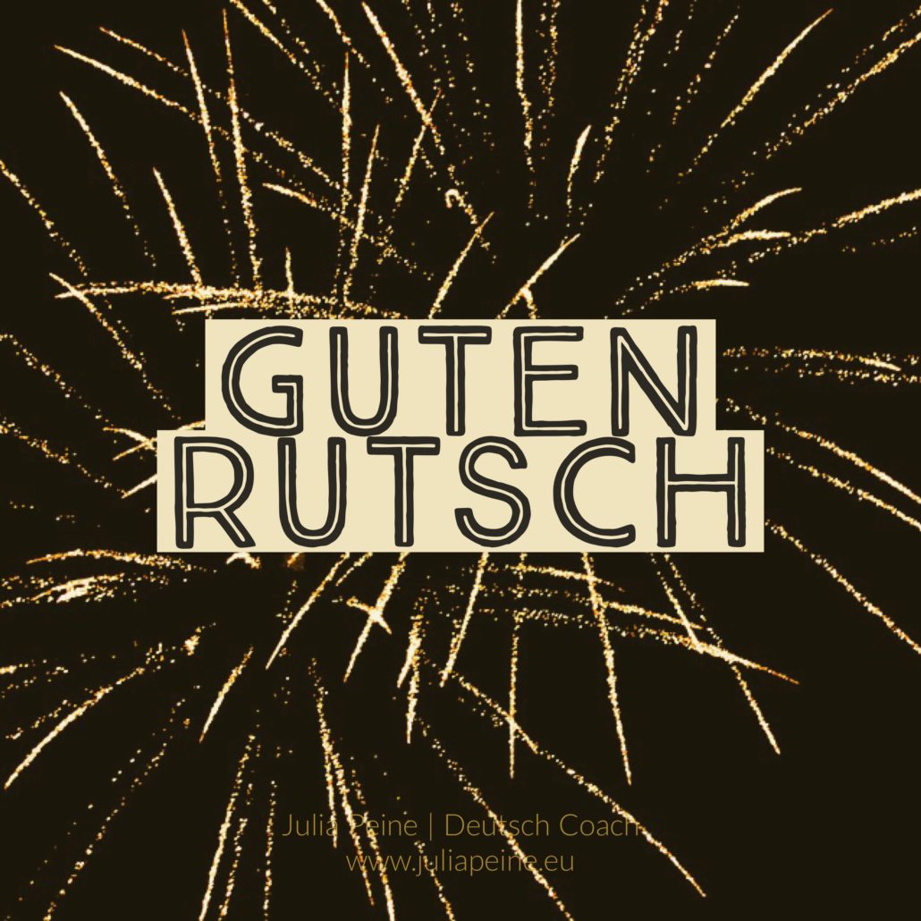 Guten Rutsch | De mooiste Duitse woorden | Julia Peine Deutsch Coach | Utrecht | Leidsche Rijn
